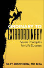Ordinary to Extraordinary: Seven Principles for Life Success