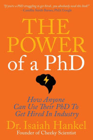 Amazon books download ipad The Power of a PhD: How Anyone Can Use Their PhD to Get Hired in Industry by Isaiah Hankel in English