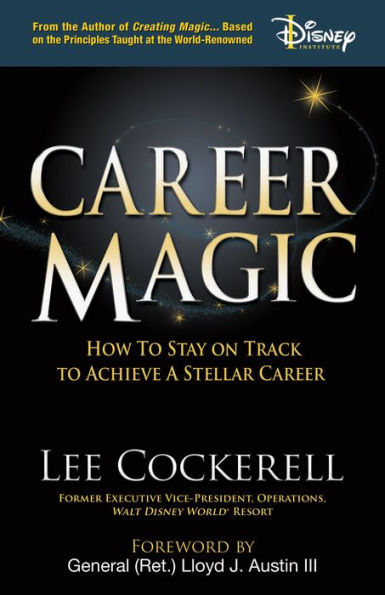 Career Magic: How to Stay on Track Achieve a Stellar