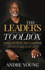 The Leader's Toolbox: Tools to EVOLVE your Leadership . and that of those you're leading