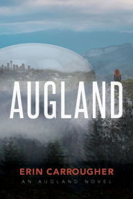 Title: Augland: an Augland Novel, Author: Erin Carrougher