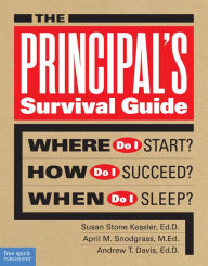 Title: The Principal's Survival Guide: Where Do I Start? How Do I Succeed? When Do I Sleep? epub, Author: Susan Stone Kessler