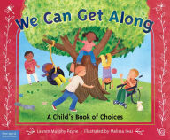 Title: We Can Get Along: A Child's Book of Choices, Author: Lauren Murphy Payne