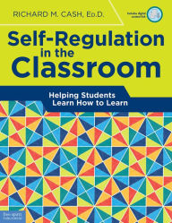Title: Self-Regulation in the Classroom: Helping Students Learn How to Learn, Author: Richard M. Cash