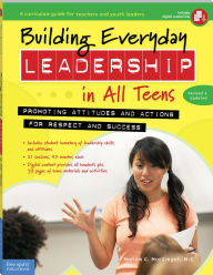 Title: Building Everyday Leadership in All Teens: Promoting Attitudes and Actions for Respect and Success, Author: Mariam G. MacGregor