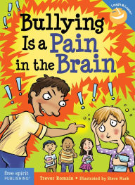Title: Bullying Is a Pain in the Brain epub, Author: Trevor Romain
