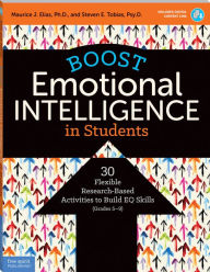 Title: Boost Emotional Intelligence in Students: 30 Flexible Research-Based Activities to Build EQ Skills (Grades 5?9), Author: Maurice J. Elias