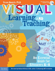 Title: Visual Learning and Teaching: An Essential Guide for Educators K?8, Author: Susan Daniels