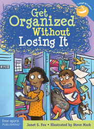 Title: Get Organized Without Losing It, Author: Janet S. Fox