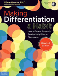 Title: Making Differentiation a Habit: How to Ensure Success in Academically Diverse Classrooms, Author: Diane Heacox