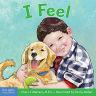 Title: I Feel: A book about recognizing and understanding emotions, Author: Cheri J. Meiners M.Ed.