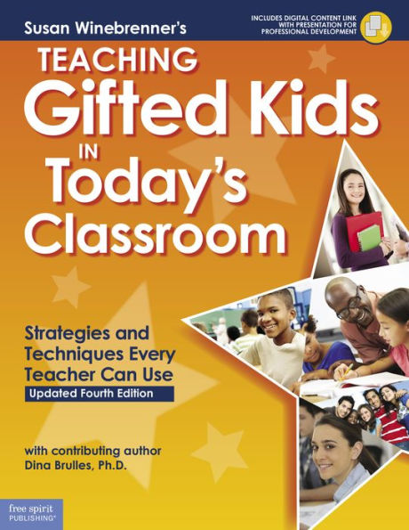 Teaching Gifted Kids in Today's Classroom: Strategies and Techniques Every Teacher Can Use