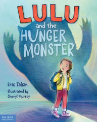 Free download ebook in pdf Lulu and the Hunger MonsterT by Erik Talkin, Sheryl Murray CHM PDF