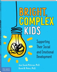 Title: Bright, Complex Kids: Supporting Their Social and Emotional Development, Author: Jean Sunde Peterson