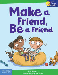 Title: Make a Friend, Be a Friend, Author: Eric Braun