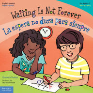 Title: Waiting Is Not Forever / La espera no dura para siempre, Author: Elizabeth Verdick