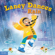 Title: Laney Dances in the Rain: A Wordless Picture Book About Being True to Yourself, Author: Kenneth Willard