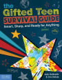 The Gifted Teen Survival Guide: Smart, Sharp, and Ready for (Almost) Anything