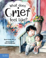 Title: What Does Grief Feel Like?, Author: Korie Leigh