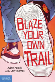 Download textbooks to nook color Blaze Your Own Trail: Ideas for Teens to Find and Pursue Your Purpose  English version 9781631987281