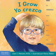 Title: I Grow / Yo crezco: A Book About Physical, Social, and Emotional Growth / Un libro sobre el crecimiento físico, social y emocional, Author: Cheri J. Meiners