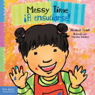 Title: Messy Time / ¡A ensuciarse!, Author: Elizabeth Verdick