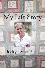 Title: My Life Story, Author: Becky Lynn Black