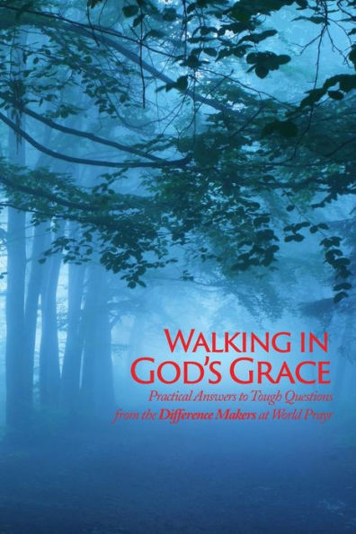 Walking God's Grace: Practical Answers to Tough Questions
