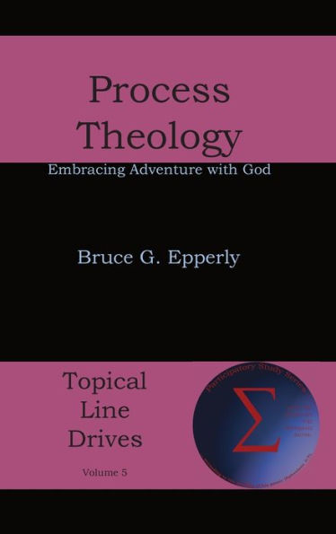 Process Theology: Embracing Adventure with God