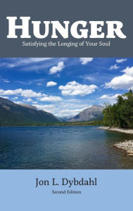 Title: Hunger: Satisfying the Longing of Your Soul, Author: Jon L. Dybdahl