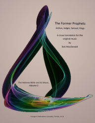 Title: The Former Prophets: Joshua, Judges, Samuel, Kings, Author: Bob MacDonald