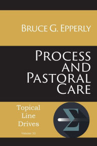 Title: Process and Pastoral Care, Author: Bruce G Epperly