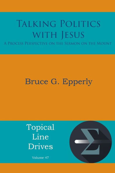 Talking Politics with Jesus: A Process Perspective on the Sermon Mount