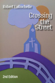 Title: Crossing the Street, Author: Robert LaRochelle