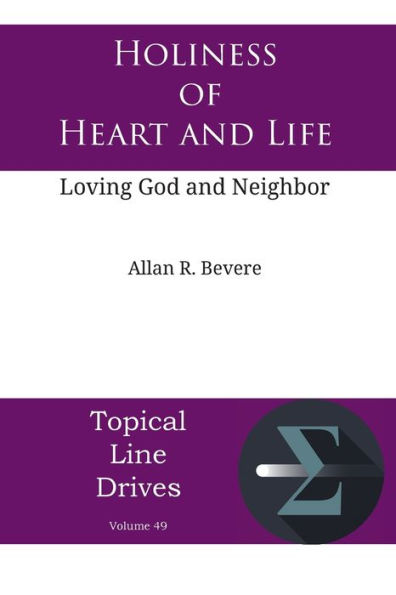 Holiness of Heart and Life: Loving God Neighbor