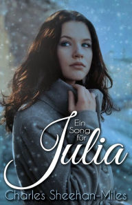 Title: Ein Song für Julia, Author: Charles Sheehan-Miles