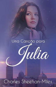 Title: Uma Canção para Julia, Author: Charles Sheehan-Miles
