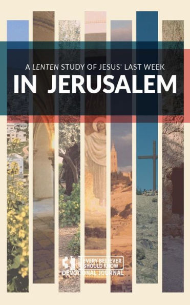 In Jerusalem: A Lenten Study of Jesus' Last Week