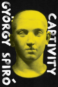 Title: Captivity, Author: György Spiró