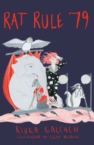 Title: Rat Rule 79: An Adventure, Author: Rivka Galchen