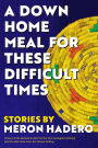 A Down Home Meal for These Difficult Times: Stories