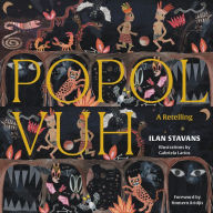 Title: Popol Vuh: A Retelling, Author: Ilan Stavans