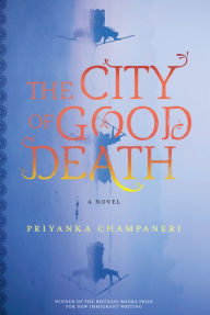 Title: The City of Good Death, Author: Priyanka Champaneri