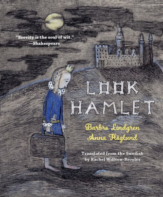 Look Hamlet By Barbro Lindgren Anna Hoglund Hardcover Barnes