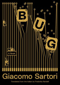 Title: Bug: A Novel, Author: Giacomo Sartori