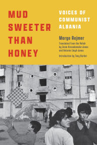 Ibooks for mac download Mud Sweeter than Honey: Voices of Communist Albania