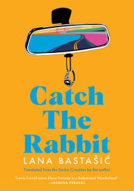 Title: Catch the Rabbit, Author: Lana Bastasic