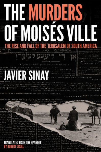 the Murders of Moisés Ville: Rise and Fall Jerusalem South America