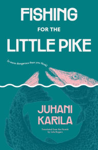 Top downloaded books on tape Fishing for the Little Pike English version 9781632063434 by Juhani Karila, Lola Rogers CHM PDF MOBI