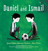 Title: Daniel and Ismail, Author: Juan Pablo Iglesias Yacher